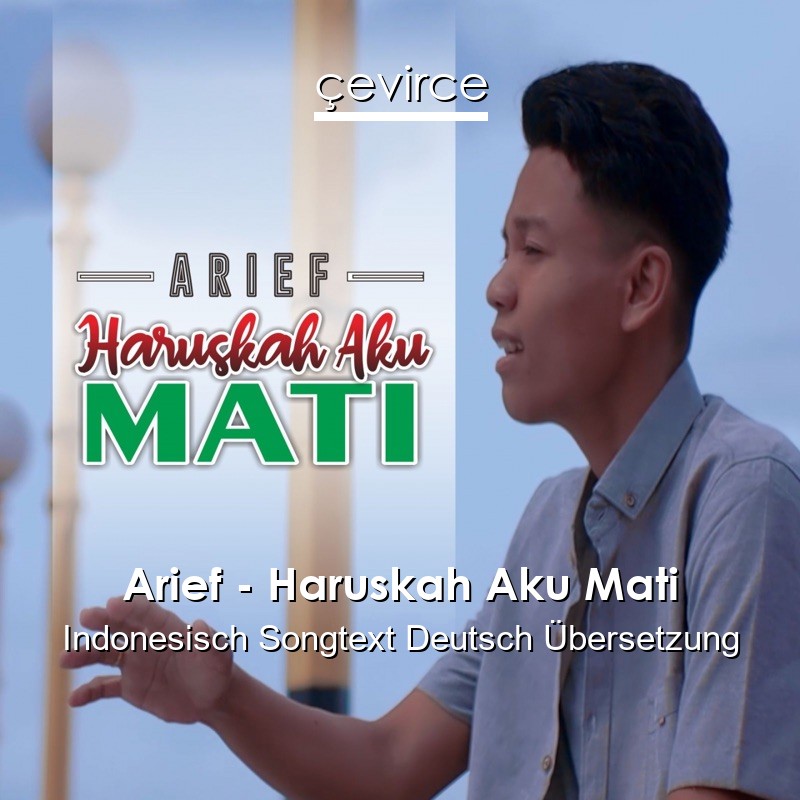 Arief – Haruskah Aku Mati Indonesisch Songtext Deutsch Übersetzung