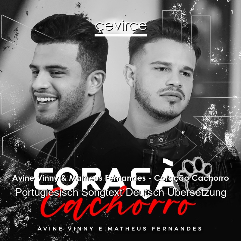 Avine Vinny & Matheus Fernandes – Coração Cachorro Portugiesisch Songtext Deutsch Übersetzung