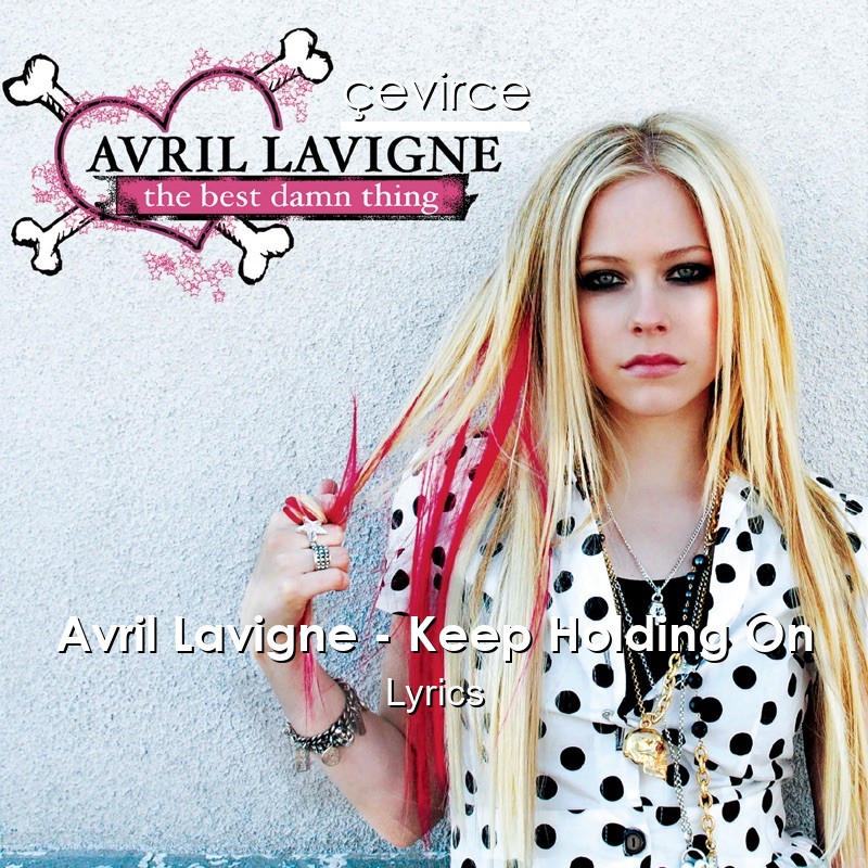 Avril Lavigne – Keep Holding On Lyrics