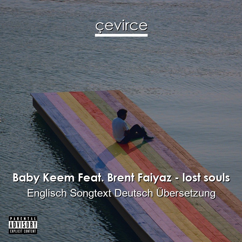 Baby Keem Feat. Brent Faiyaz – lost souls Englisch Songtext Deutsch Übersetzung