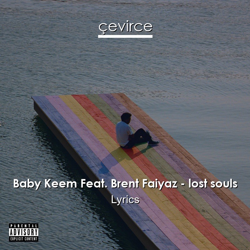 Baby Keem Feat. Brent Faiyaz – lost souls Lyrics