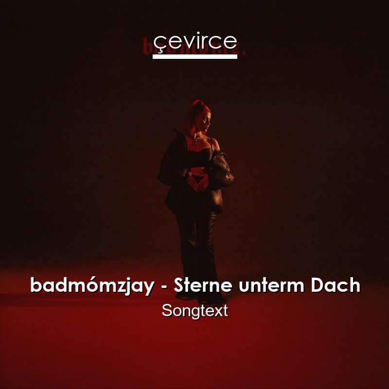 badmómzjay – Sterne unterm Dach Songtext