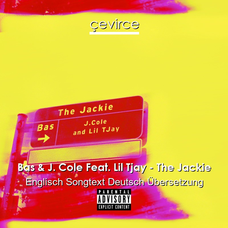 Bas & J. Cole Feat. Lil Tjay – The Jackie Englisch Songtext Deutsch Übersetzung