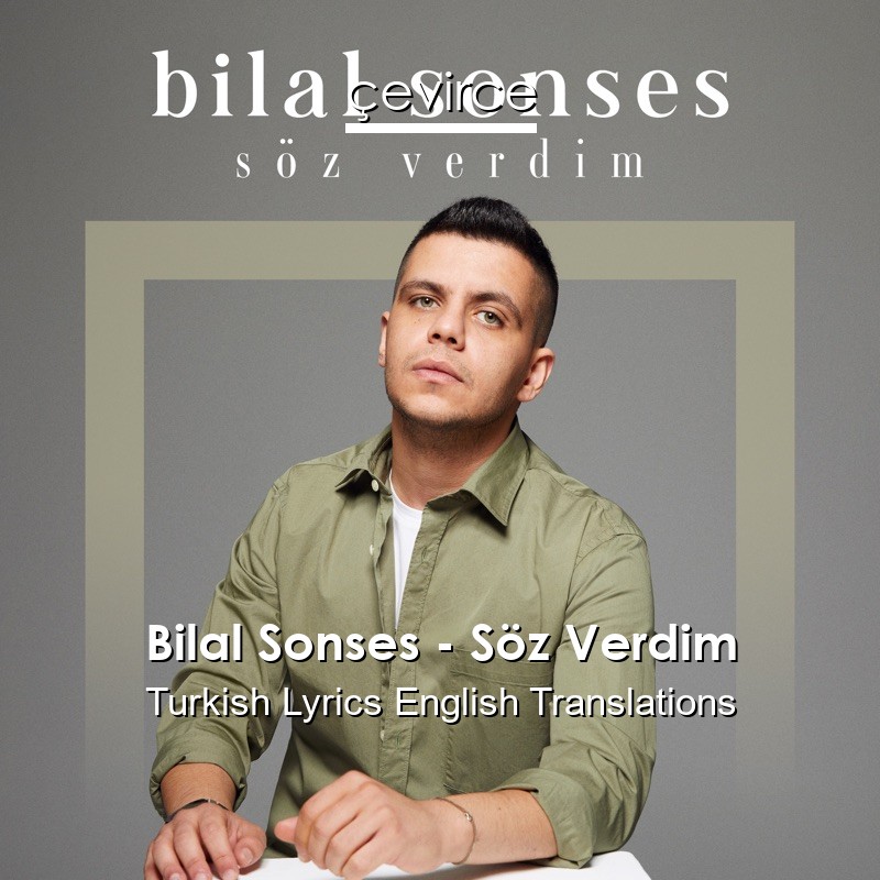 Bilal Sonses – Söz Verdim Turkish Lyrics English Translations