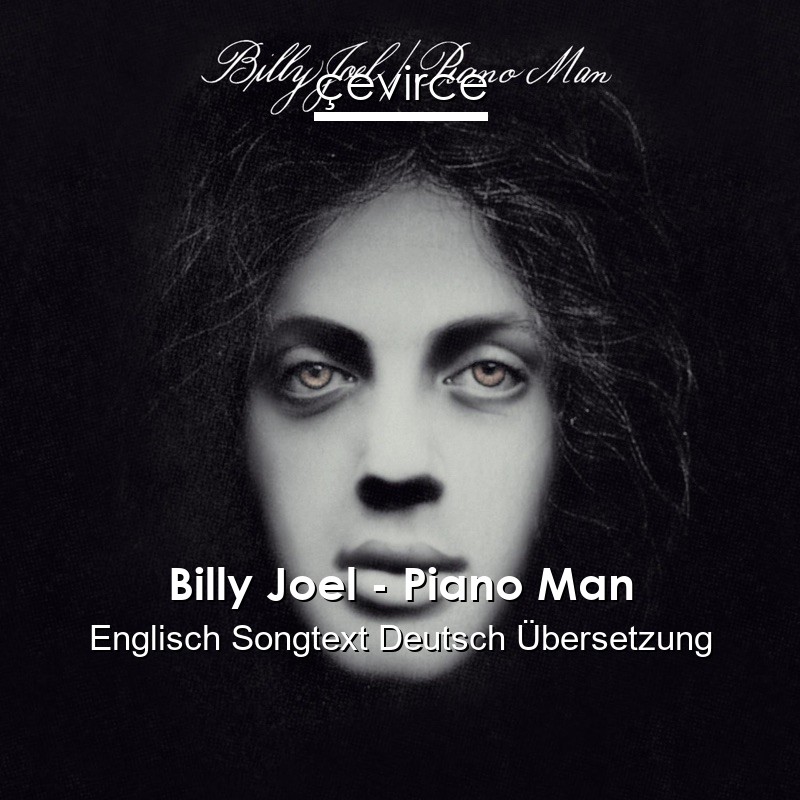 Billy Joel – Piano Man Englisch Songtext Deutsch Übersetzung