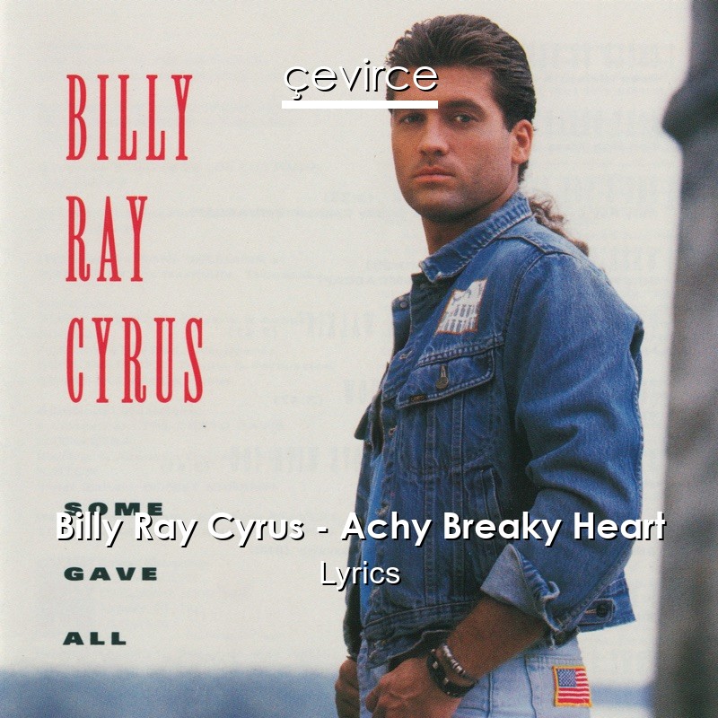 Billy Ray Cyrus – Achy Breaky Heart Lyrics