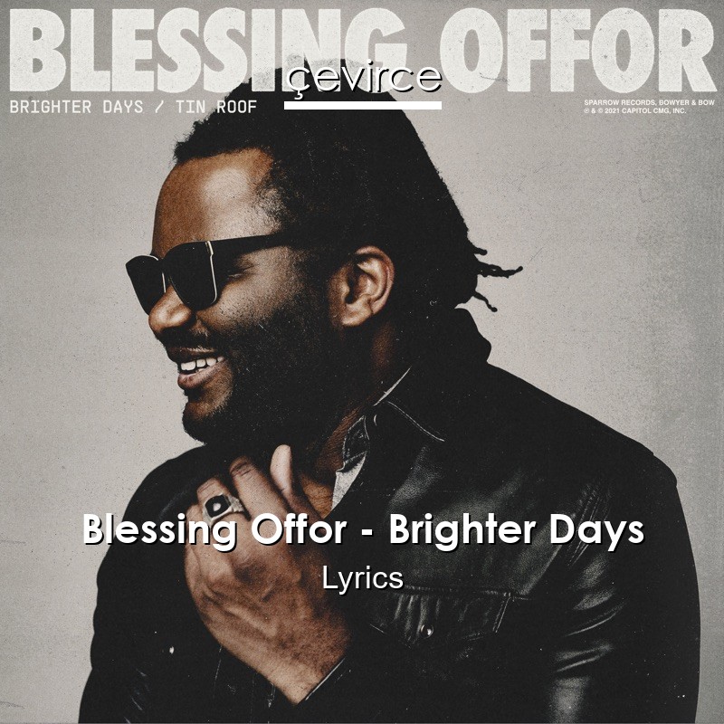 Blessing Offor – Brighter Days Lyrics