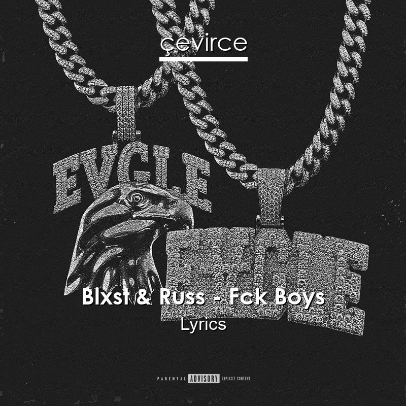 Blxst & Russ – Fck Boys Lyrics