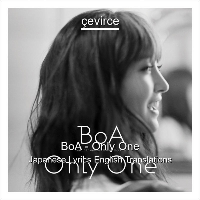 BoA – Only One Japanese Lyrics English Translations