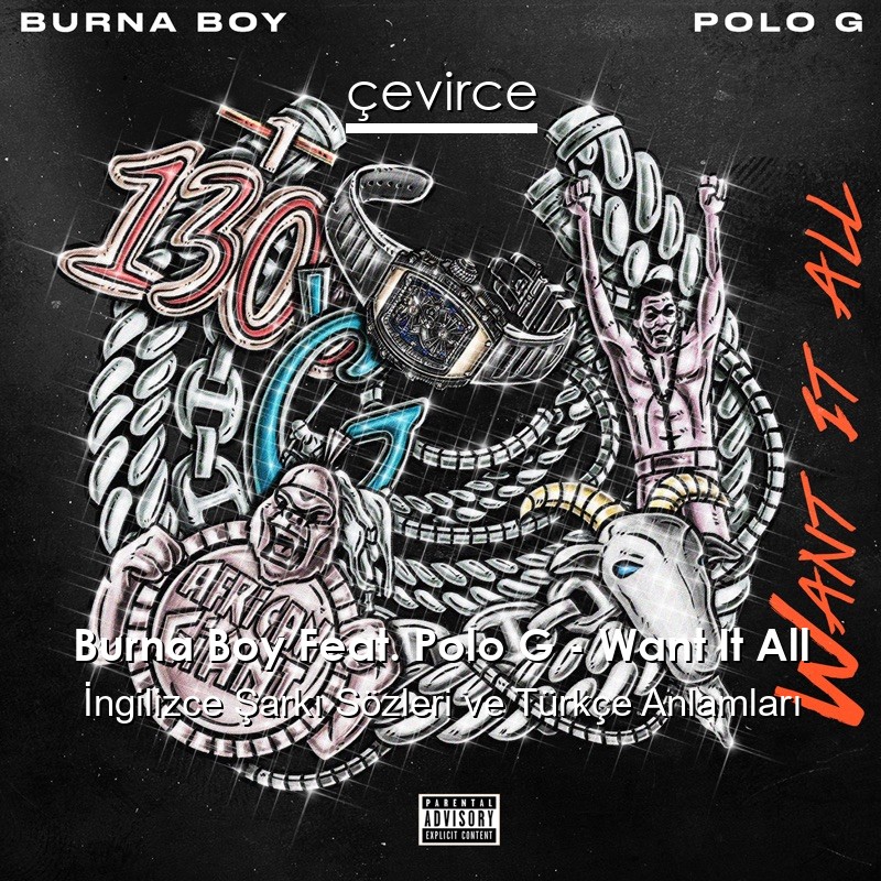 Burna Boy Feat. Polo G – Want It All İngilizce Şarkı Sözleri Türkçe Anlamları