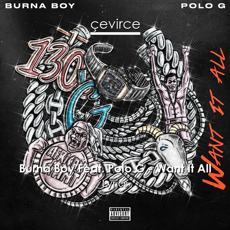 Burna Boy Feat. Polo G – Want It All Lyrics