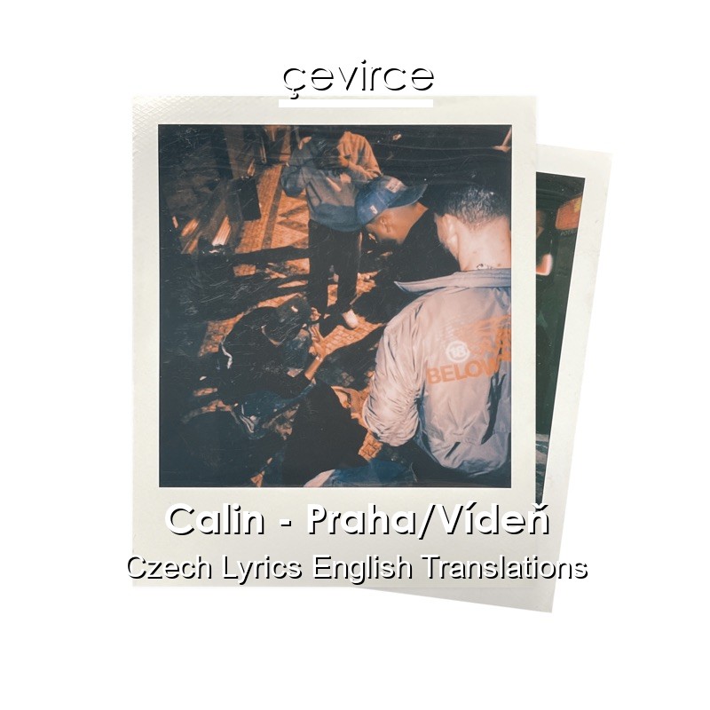 Calin – Praha/Vídeň Czech Lyrics English Translations