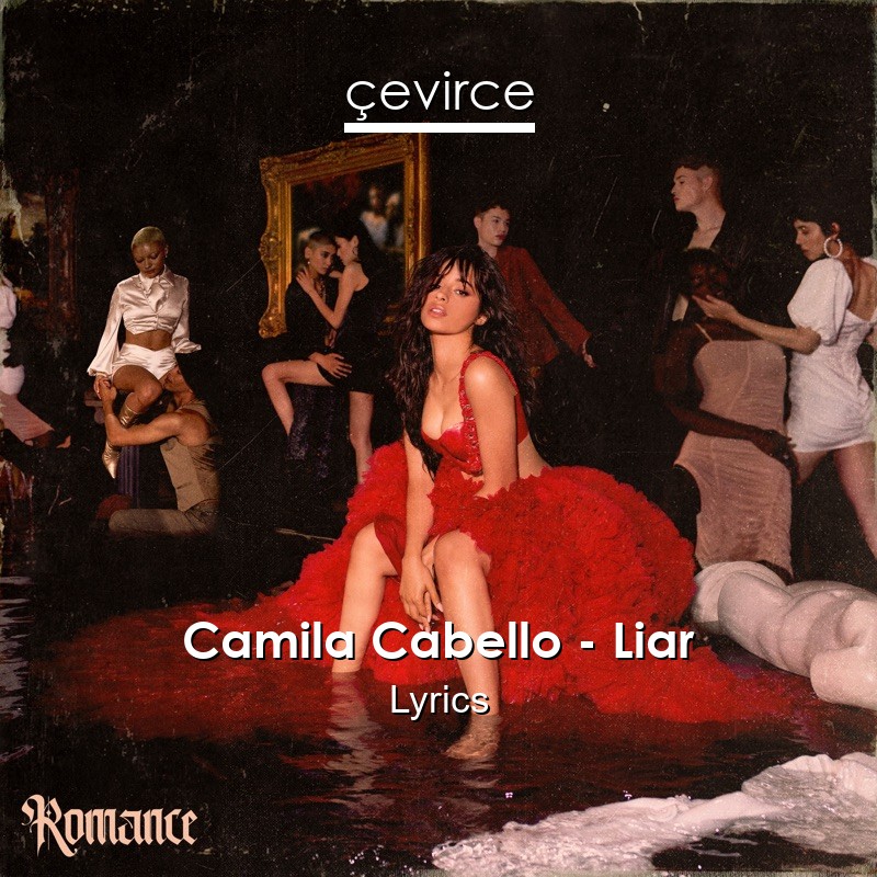 Camila Cabello – Liar Lyrics