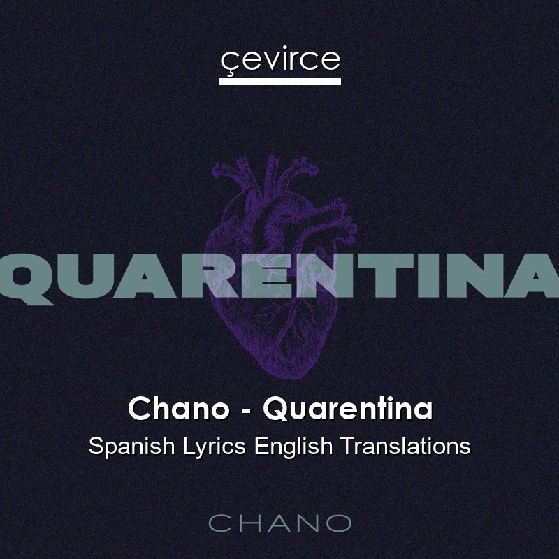 Chano – Quarentina Spanish Lyrics English Translations