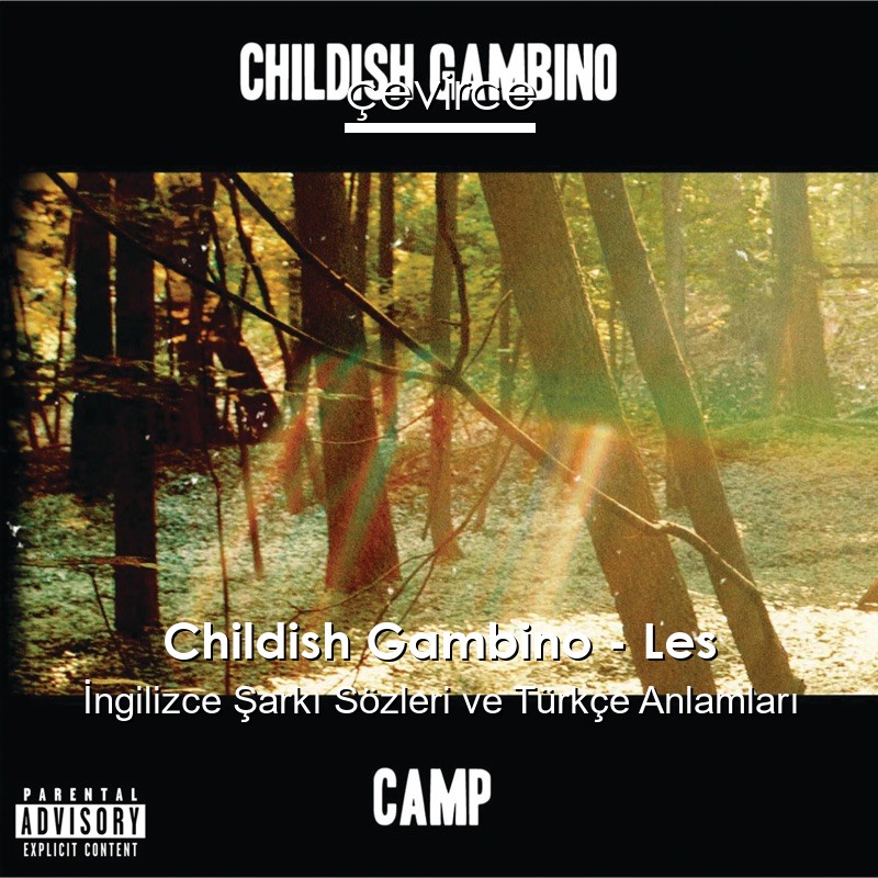 Childish Gambino – Les İngilizce Şarkı Sözleri Türkçe Anlamları