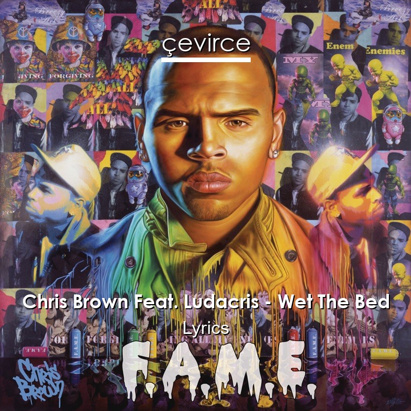 Chris Brown Feat. Ludacris – Wet The Bed Lyrics