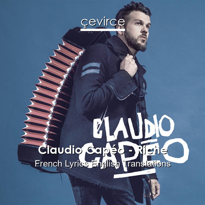 Claudio Capéo – Riche French Lyrics English Translations