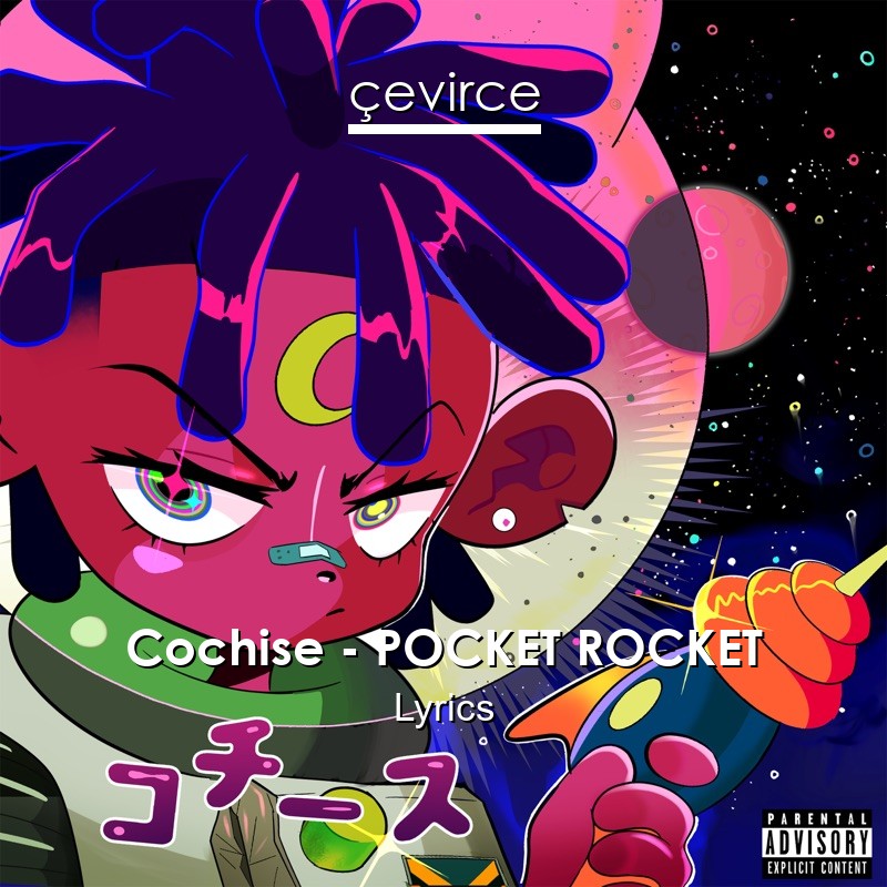 Cochise – POCKET ROCKET Lyrics