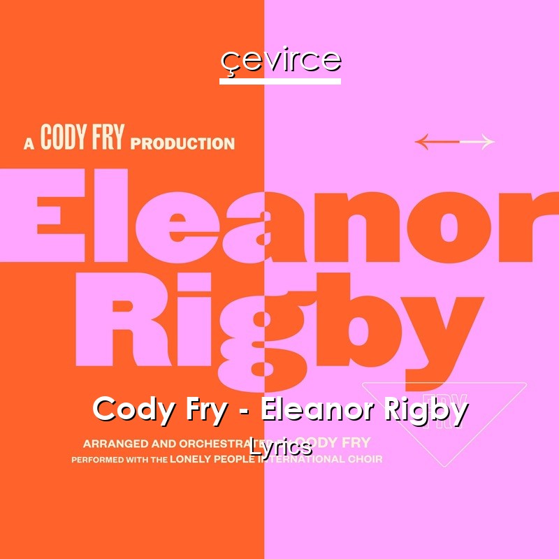 Cody Fry – Eleanor Rigby Lyrics