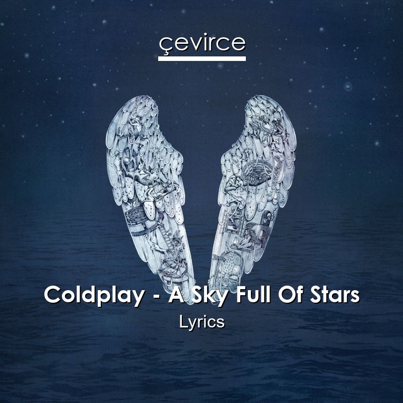 Coldplay – A Sky Full Of Stars Lyrics