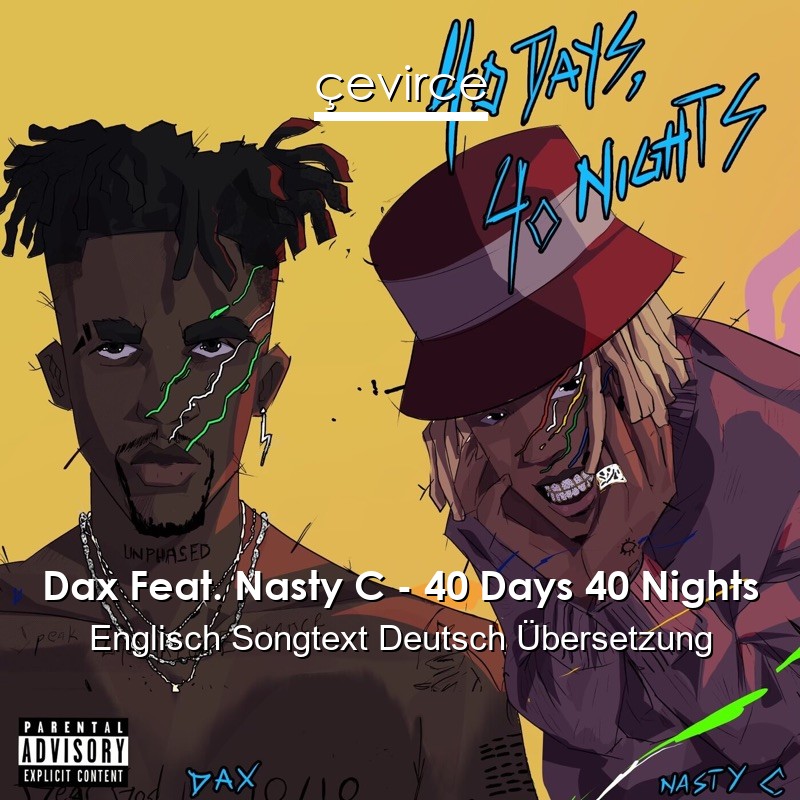 Dax Feat. Nasty C – 40 Days 40 Nights Englisch Songtext Deutsch Übersetzung