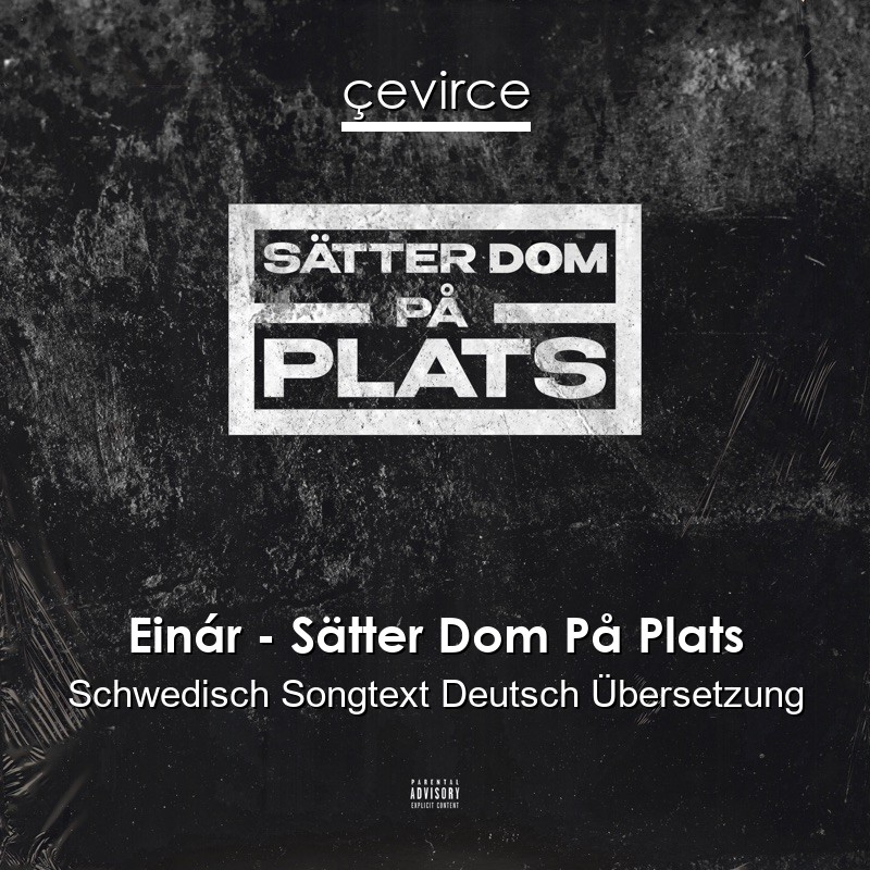 Einár – Sätter Dom På Plats Schwedisch Songtext Deutsch Übersetzung