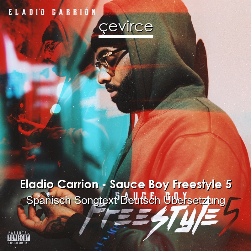 Eladio Carrion – Sauce Boy Freestyle 5 Spanisch Songtext Deutsch Übersetzung