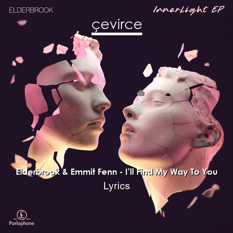 Elderbrook & Emmit Fenn – I’ll Find My Way To You Lyrics