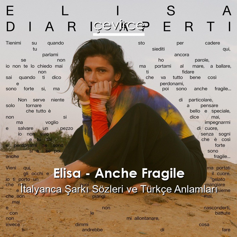 Elisa – Anche Fragile İtalyanca Şarkı Sözleri Türkçe Anlamları