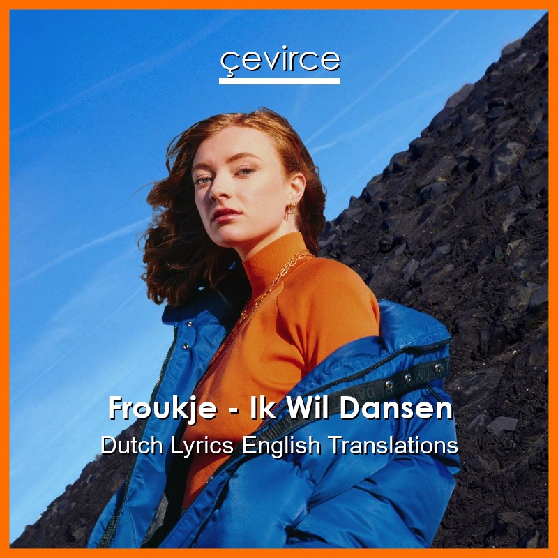 Froukje – Ik Wil Dansen Dutch Lyrics English Translations