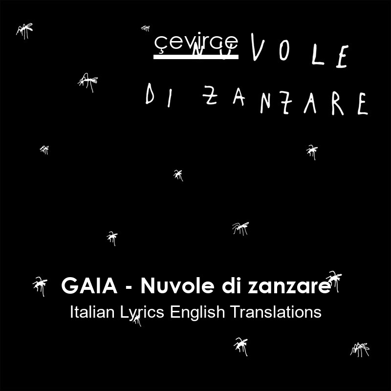 GAIA – Nuvole di zanzare Italian Lyrics English Translations