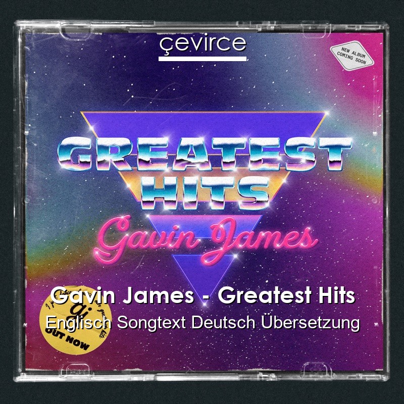 Gavin James – Greatest Hits Englisch Songtext Deutsch Übersetzung