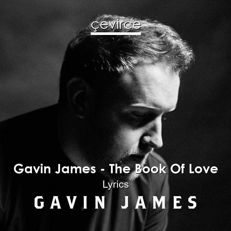 Gavin James – The Book Of Love Lyrics