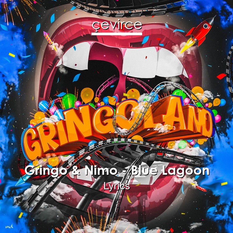 Gringo & Nimo – Blue Lagoon Lyrics