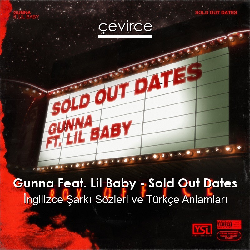 Gunna Feat. Lil Baby – Sold Out Dates İngilizce Şarkı Sözleri Türkçe Anlamları