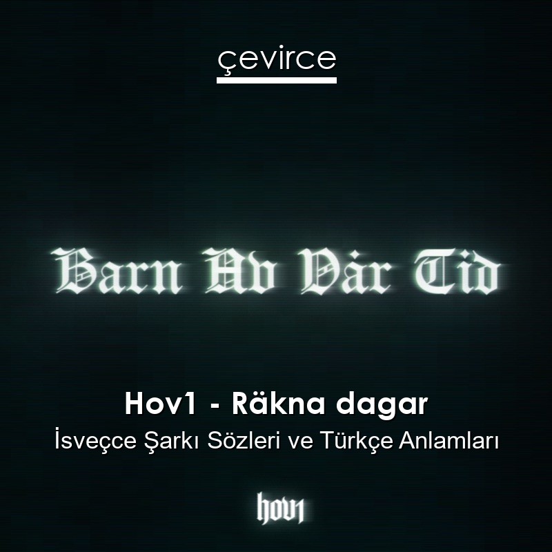 Hov1 – Räkna dagar İsveçce Şarkı Sözleri Türkçe Anlamları