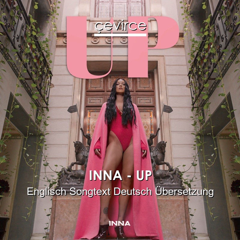 INNA – UP Englisch Songtext Deutsch Übersetzung