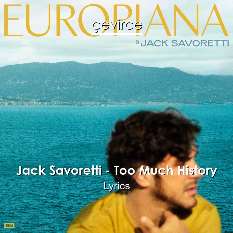 Jack Savoretti – Too Much History Lyrics