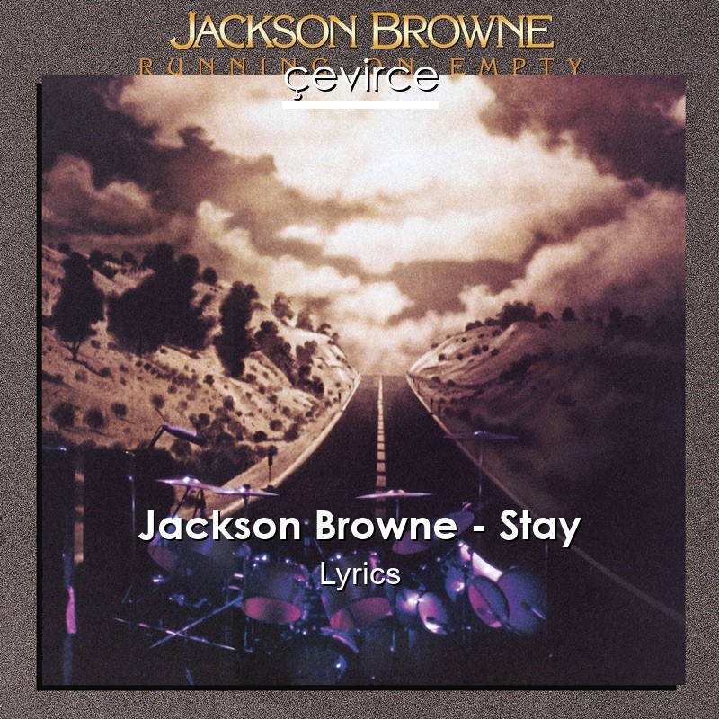 Jackson Browne – Stay Lyrics