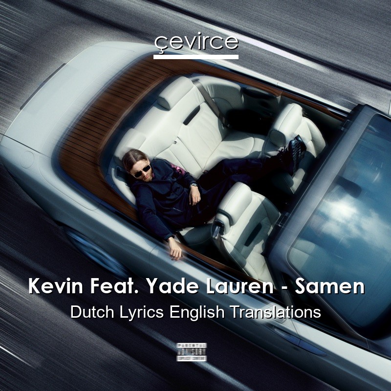 Kevin Feat. Yade Lauren – Samen Dutch Lyrics English Translations