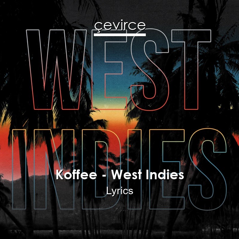 Koffee – West Indies Lyrics