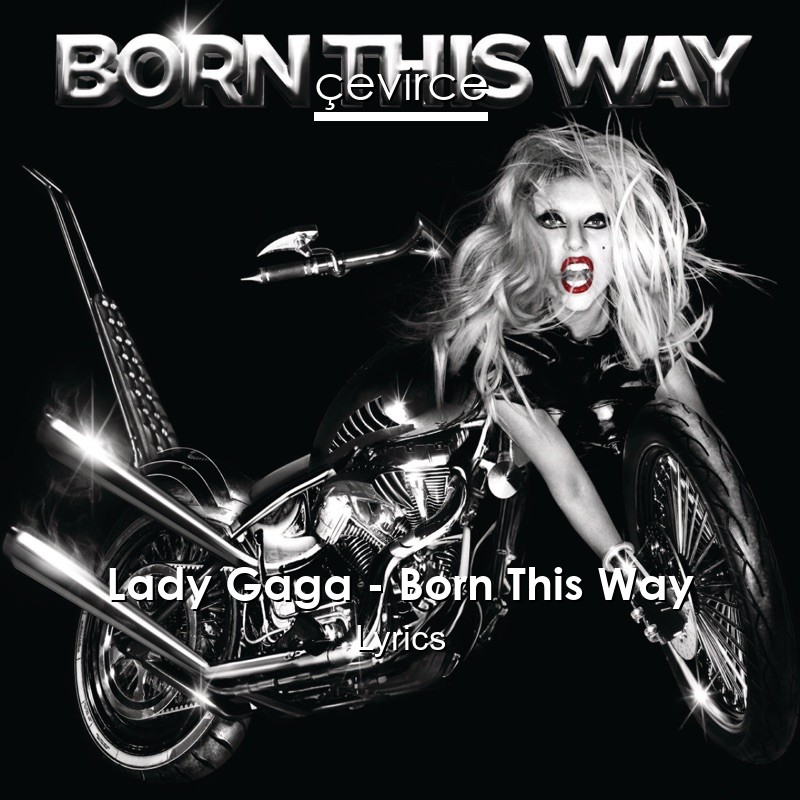 Lady Gaga – Born This Way Lyrics