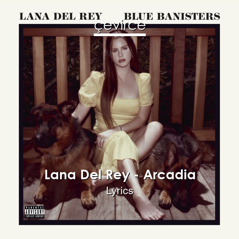 Lana Del Rey – Arcadia Lyrics