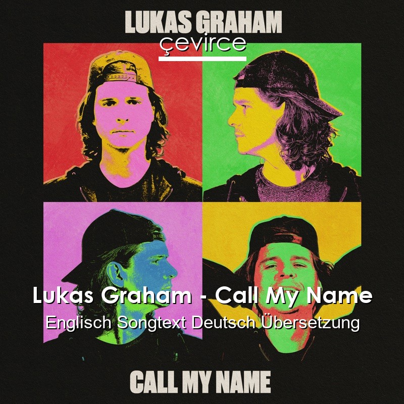 Lukas Graham – Call My Name Englisch Songtext Deutsch Übersetzung