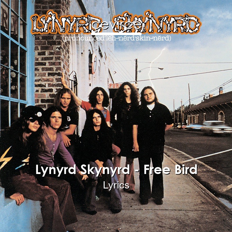 Lynyrd Skynyrd – Free Bird Lyrics