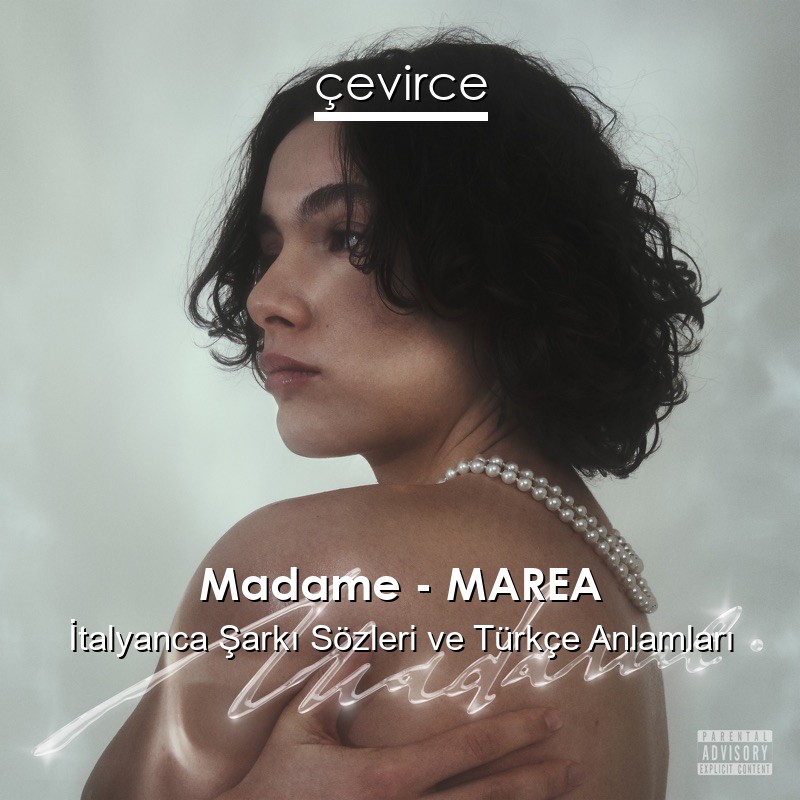 Madame – MAREA İtalyanca Şarkı Sözleri Türkçe Anlamları