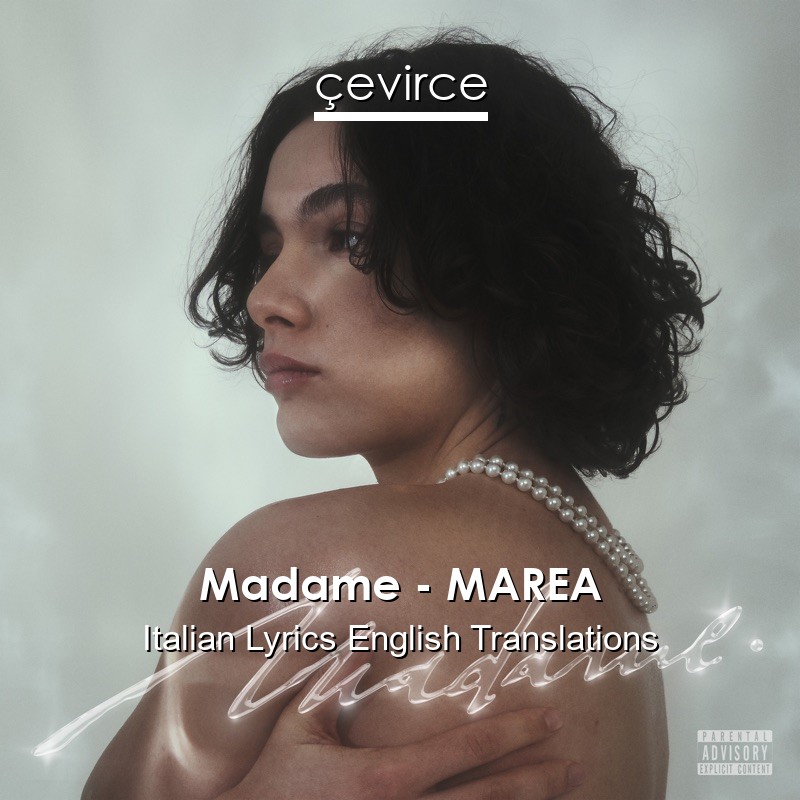 Madame – MAREA Italian Lyrics English Translations