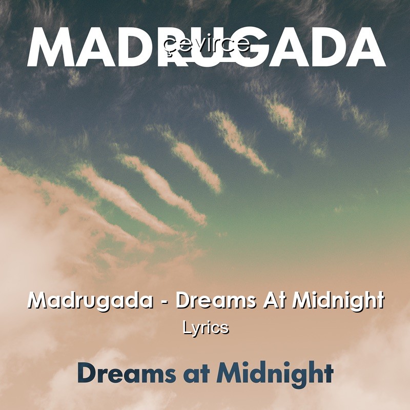 Madrugada – Dreams At Midnight Lyrics