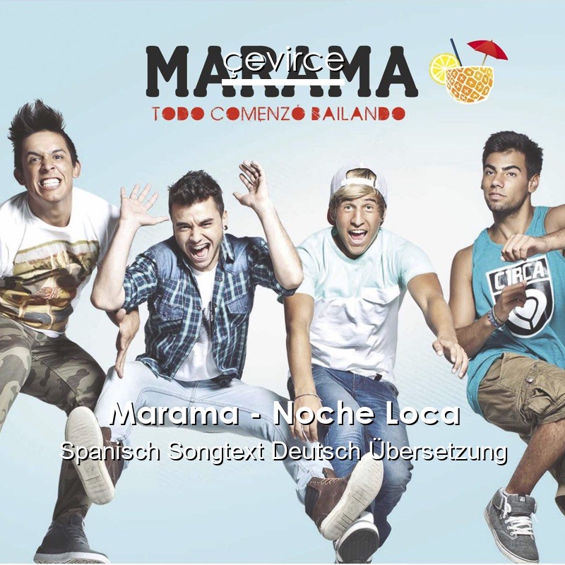 Marama – Noche Loca Spanisch Songtext Deutsch Übersetzung