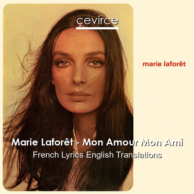 Marie Laforêt – Mon Amour Mon Ami French Lyrics English Translations